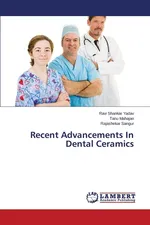Recent Advancements In Dental Ceramics - Ravi Shankar Yadav