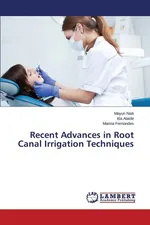 Recent Advances in Root Canal Irrigation Techniques - Mayuri Naik