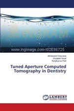 Tuned Aperture Computed Tomography in Dentistry - Akhilanand Chaurasia