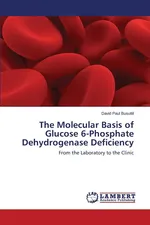 The Molecular Basis of Glucose 6-Phosphate Dehydrogenase Deficiency - David Paul Busuttil