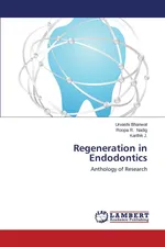 Regeneration in Endodontics - Urvashi Bhanwal