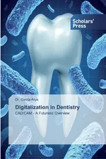 Digitalization in Dentistry - Dr. Geeta Arya