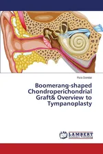 Boomerang-shaped Chondroperichondrial Graft& Overview to Tympanoplasty - Riza Dündar