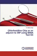 Chlorhexidine Chip as an adjunct to SRP using BANA Test Kit - Dr. Malvika Singh