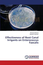 Effectiveness of Root Canal Irrigants on Enterococcus Faecalis - Shourya Sharma