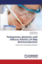 Polygamma Glutamic Acid Reduces Kinetics of Hap Demineralization - Zeeshan Qamar