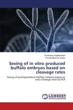 Sexing of in vitro produced buffalo embryos based on cleavage rates - Duraisamy Gopikrishnan