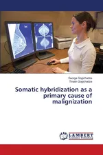 Somatic hybridization as a primary cause of malignization - George Gogichadze