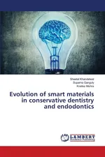 Evolution of smart materials in conservative dentistry and endodontics - Sheetal Khandelwal