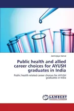 Public health and allied career choices for AYUSH graduates in India - Janmejaya Samal