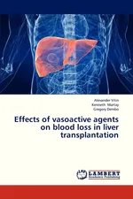 Effects of Vasoactive Agents on Blood Loss in Liver Transplantation - Alexander Vitin