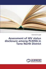 Assessment of HIV status disclosure among PLWHA in Tano North District - Desmond Kuupiel
