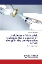 Usefulness of skin prick testing in the diagnosis of allergy in the perioperative period - Grażyna Michalska