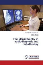 Film Densitometry in Radiodiagnosis and Radiotherapy - Anca Mariana Scarisoreanu