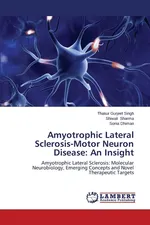 Amyotrophic Lateral Sclerosis-Motor Neuron Disease - Thakur Gurjeet Singh