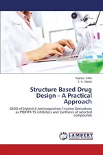 Structure Based Drug Design - A Practical Approach - Supriya Sahu