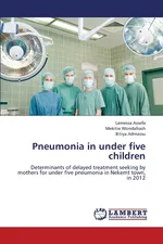 Pneumonia in under five children - Lemessa Assefa