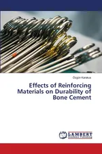 Effects of Reinforcing Materials on Durability of Bone Cement - Özgün Karakus