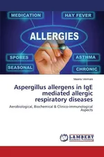 Aspergillus Allergens in IGE Mediated Allergic Respiratory Diseases - Maansi Vermani