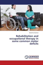 Rehabilitation and Occupational Therapy in Some Common Motor Deficits - Danelina Vacheva