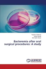 Bacteremia after oral surgical procedures - Tabishur Rahman