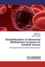 Destabilization of Abnormal Methylation Enzymes to Combat Cancer - Liau Ming C.