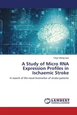 A Study of Micro RNA Expression Profiles in Ischaemic Stroke - Chye Sheng Gan