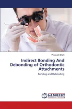 Indirect Bonding And Debonding of Orthodontic Attachments - Prashant Shahi