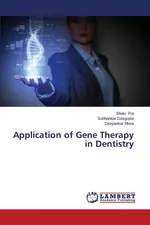 Application of Gene Therapy in Dentistry - Shalu Rai