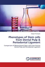 Phenotypes of Stem cells from Dental Pulp & Periodontal Ligament - Deepa Ponnaiyan