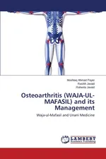 Osteoarthritis (WAJA-UL-MAFASIL) and its Management - Mushtaq Ahmad Payer