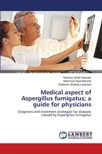 Medical aspect of Aspergillus fumigatus; a guide for physicians - Nariman Shah-Hosseini