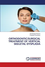 ORTHODONTIC/SURGICAL TREATMENT OF VERTICAL SKELETAL DYSPLASIA - Shubhanjali Sharma
