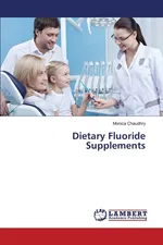 Dietary Fluoride Supplements - Monica Chaudhry