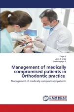 Management of medically compromised patients in Orthodontic practice - Divya s