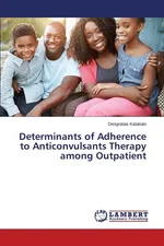 Determinants of Adherence to Anticonvulsants Therapy among Outpatient - Deogratias Katabalo