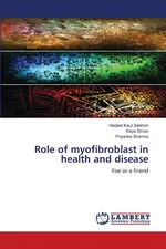 Role of myofibroblast in health and disease - Harjeet Kaur Sekhon