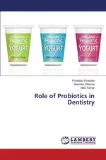 Role of Probiotics in Dentistry - Priyanka Srivastav
