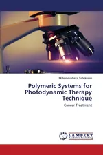 Polymeric Systems for Photodynamic Therapy Technique - Mohammadreza Saboktakin