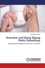 Overview and Hung Zigzag Pelvic Osteotomy - Ngoc Hung Nguyen
