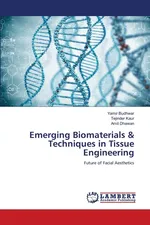 Emerging Biomaterials & Techniques in Tissue Engineering - Yamir Budhwar