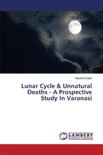 Lunar Cycle & Unnatural Deaths - A Prospective Study In Varanasi - MAYANK GUPTA