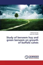 Study of berseem hay and green berseem on growth of buffalo calves - Muhammad Ijaz