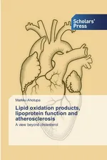 Lipid oxidation products, lipoprotein function and atherosclerosis - Markku Ahotupa
