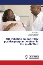 ART Initiation amongst HIV positive pregnant women in the South West - Denise Sam