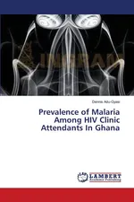 Prevalence of Malaria Among HIV Clinic Attendants In Ghana - Dennis Adu-Gyasi