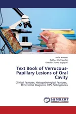Text Book of Verrucous-Papillary Lesions of Oral Cavity - Anila Koneru