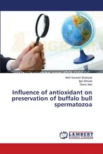 Influence of antioxidant on preservation of buffalo bull spermatozoa - Abid Hussain Shahzad