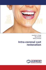 Intra-coronal cast restoration - Avantika G. Singh