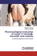 Pharmacological evaluation of acetyl-11-?-ketoß-boswellic acid mediate - Muralidhar Yegireddy